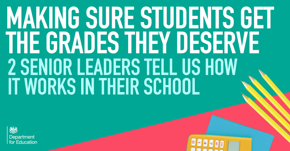 Making sure students get the grades they deserve - 2 senior leaders tell us how it works in their school